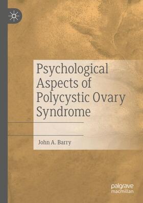 Barry |  Psychological Aspects of Polycystic Ovary Syndrome | Buch |  Sack Fachmedien