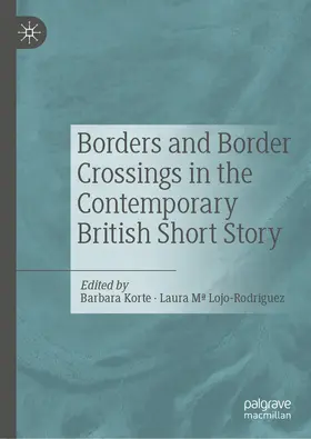 Korte / Lojo-Rodríguez |  Borders and Border Crossings in the Contemporary British Short Story | eBook | Sack Fachmedien