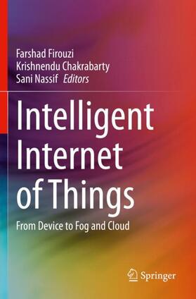 Firouzi / Nassif / Chakrabarty |  Intelligent Internet of Things | Buch |  Sack Fachmedien