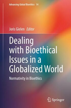 Gielen |  Dealing with Bioethical Issues in a Globalized World | Buch |  Sack Fachmedien