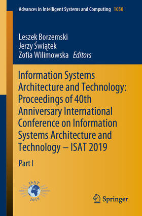 Borzemski / Swiatek / Swiatek |  Information Systems Architecture and Technology: Proceedings of 40th Anniversary International Conference on Information Systems Architecture and Technology – ISAT 2019 | eBook | Sack Fachmedien