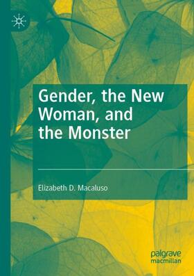 Macaluso |  Gender, the New Woman, and the Monster | Buch |  Sack Fachmedien