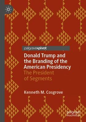 Cosgrove |  Donald Trump and the Branding of the American Presidency | Buch |  Sack Fachmedien