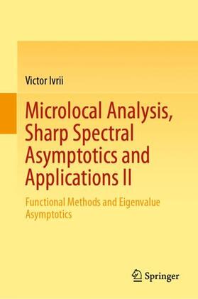 Ivrii |  Microlocal Analysis, Sharp Spectral Asymptotics and Applications II | Buch |  Sack Fachmedien