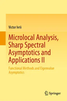 Ivrii |  Microlocal Analysis, Sharp Spectral Asymptotics and Applications II | eBook | Sack Fachmedien