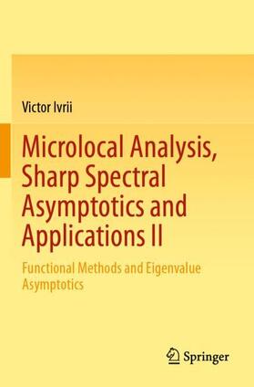 Ivrii |  Microlocal Analysis, Sharp Spectral Asymptotics and Applications II | Buch |  Sack Fachmedien