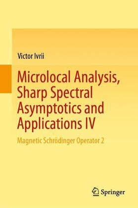 Ivrii |  Microlocal Analysis, Sharp Spectral Asymptotics and Applications IV | Buch |  Sack Fachmedien