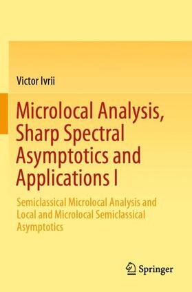 Ivrii |  Microlocal Analysis, Sharp Spectral Asymptotics and Applications I | Buch |  Sack Fachmedien