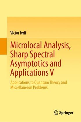 Ivrii |  Microlocal Analysis, Sharp Spectral Asymptotics and Applications V | Buch |  Sack Fachmedien