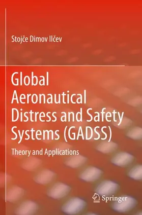 Ilcev / Ilcev |  Global Aeronautical Distress and Safety Systems (GADSS) | Buch |  Sack Fachmedien