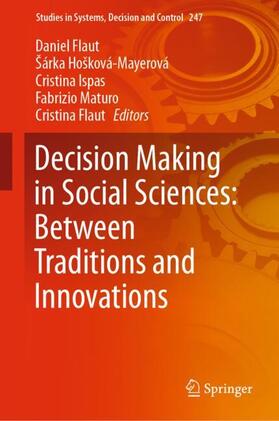 Flaut / Hošková-Mayerová / Ispas |  Decision Making in Social Sciences: Between Traditions and Innovations | Buch |  Sack Fachmedien