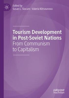 Klitsounova / Slocum |  Tourism Development in Post-Soviet Nations | Buch |  Sack Fachmedien