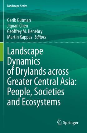 Gutman / Kappas / Chen |  Landscape Dynamics of Drylands across Greater Central Asia: People, Societies and Ecosystems | Buch |  Sack Fachmedien