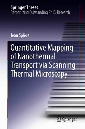 Spièce |  Quantitative Mapping of Nanothermal Transport via Scanning Thermal Microscopy | Buch |  Sack Fachmedien