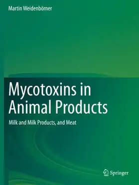 Weidenbörner |  Mycotoxins in Animal Products | Buch |  Sack Fachmedien