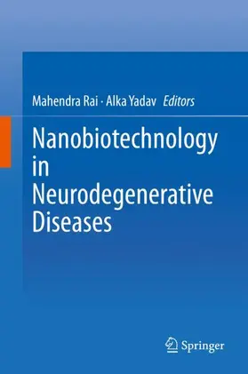 Yadav / Rai |  Nanobiotechnology in Neurodegenerative Diseases | Buch |  Sack Fachmedien