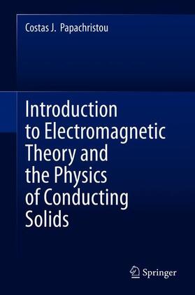 Papachristou |  Introduction to Electromagnetic Theory and the Physics of Conducting Solids | Buch |  Sack Fachmedien