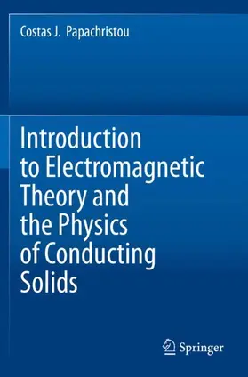 Papachristou |  Introduction to Electromagnetic Theory and the Physics of Conducting Solids | Buch |  Sack Fachmedien