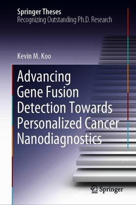 Koo | Advancing Gene Fusion Detection Towards Personalized Cancer Nanodiagnostics | Buch | 978-3-030-30999-2 | sack.de