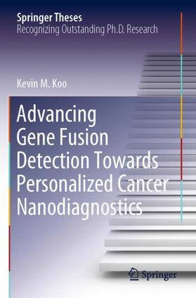 Koo |  Advancing Gene Fusion Detection Towards Personalized Cancer Nanodiagnostics | Buch |  Sack Fachmedien