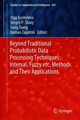 Kosheleva / Zapatrin / Shary |  Beyond Traditional Probabilistic Data Processing Techniques: Interval, Fuzzy etc. Methods and Their Applications | Buch |  Sack Fachmedien