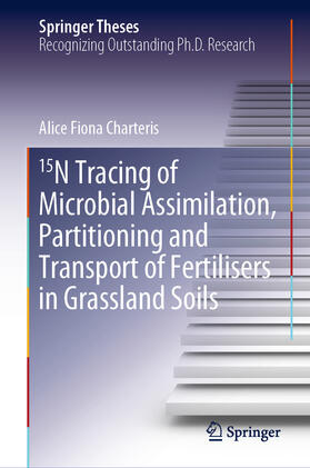 Charteris |  15N Tracing of Microbial Assimilation, Partitioning and Transport of Fertilisers in Grassland Soils | eBook | Sack Fachmedien