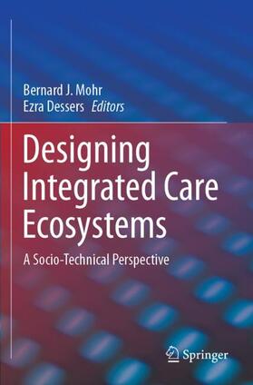 Dessers / Mohr |  Designing Integrated Care Ecosystems | Buch |  Sack Fachmedien