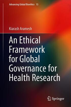 Aramesh |  An Ethical Framework for Global Governance for Health Research | Buch |  Sack Fachmedien
