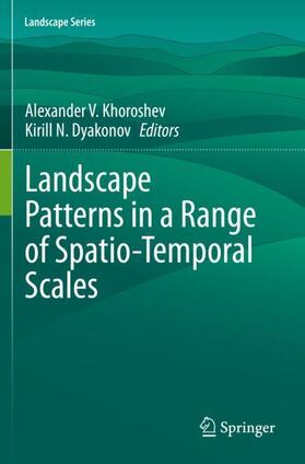 Dyakonov / Khoroshev |  Landscape Patterns in a Range of Spatio-Temporal Scales | Buch |  Sack Fachmedien