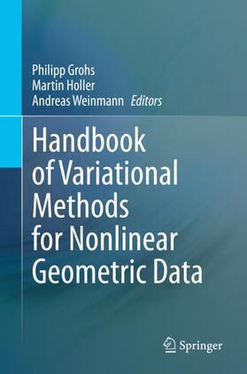 Grohs / Weinmann / Holler |  Handbook of Variational Methods for Nonlinear Geometric Data | Buch |  Sack Fachmedien