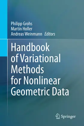 Grohs / Holler / Weinmann |  Handbook of Variational Methods for Nonlinear Geometric Data | eBook | Sack Fachmedien