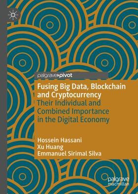 Hassani / Silva / Huang |  Fusing Big Data, Blockchain and Cryptocurrency | Buch |  Sack Fachmedien