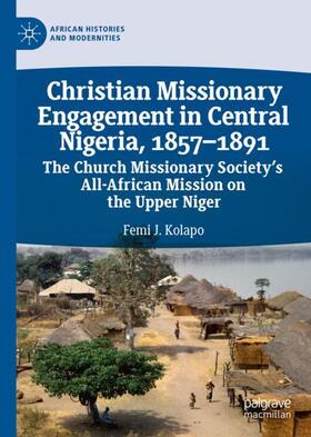 Kolapo |  Christian Missionary Engagement in Central Nigeria, 1857¿1891 | Buch |  Sack Fachmedien