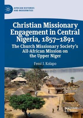 Kolapo |  Christian Missionary Engagement in Central Nigeria, 1857¿1891 | Buch |  Sack Fachmedien