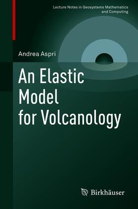 Aspri |  An Elastic Model for Volcanology | Buch |  Sack Fachmedien