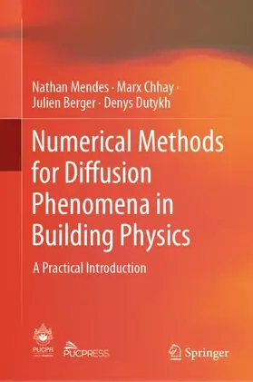 Mendes / Dutykh / Chhay |  Numerical Methods for Diffusion Phenomena in Building Physics | Buch |  Sack Fachmedien