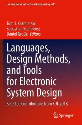 Kazmierski / Große / Steinhorst |  Languages, Design Methods, and Tools for Electronic System Design | Buch |  Sack Fachmedien