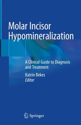 Bekes |  Molar Incisor Hypomineralization | Buch |  Sack Fachmedien