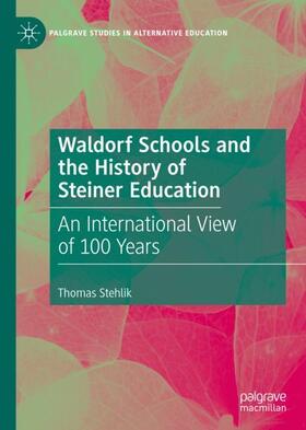 Stehlik |  Waldorf Schools and the History of Steiner Education | Buch |  Sack Fachmedien