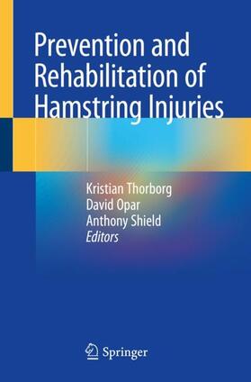 Thorborg / Shield / Opar |  Prevention and Rehabilitation of Hamstring Injuries | Buch |  Sack Fachmedien