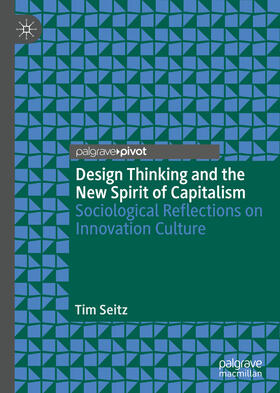 Seitz |  Design Thinking and the New Spirit of Capitalism | eBook | Sack Fachmedien