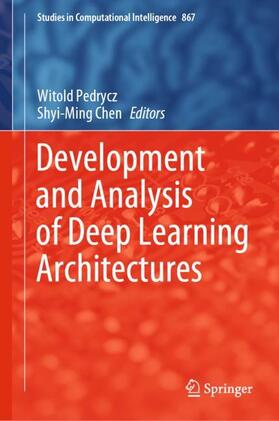 Chen / Pedrycz |  Development and Analysis of Deep Learning Architectures | Buch |  Sack Fachmedien