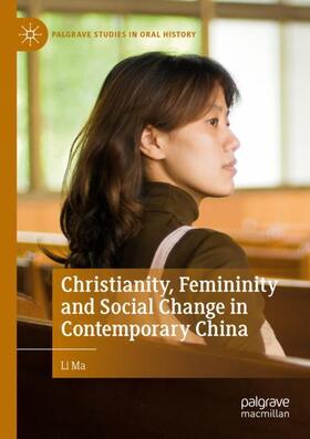 Ma | Christianity, Femininity and Social Change in Contemporary China | Buch | 978-3-030-31804-8 | sack.de