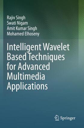 Singh / Elhoseny / Nigam |  Intelligent Wavelet Based Techniques for Advanced Multimedia Applications | Buch |  Sack Fachmedien