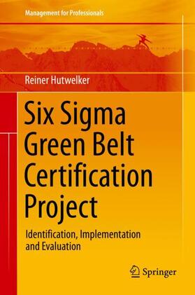 Hutwelker |  Six Sigma Green Belt Certification Project | Buch |  Sack Fachmedien