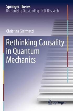 Giarmatzi |  Rethinking Causality in Quantum Mechanics | Buch |  Sack Fachmedien