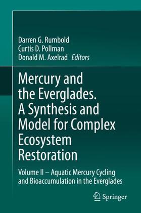 Rumbold / Pollman / Axelrad |  Mercury and the Everglades. A Synthesis and Model for Complex Ecosystem Restoration | Buch |  Sack Fachmedien