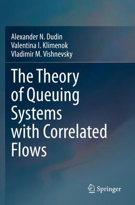 Dudin / Vishnevsky / Klimenok |  The Theory of Queuing Systems with Correlated Flows | Buch |  Sack Fachmedien