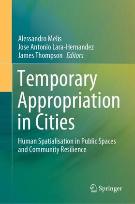 Melis / Thompson / Lara-Hernandez |  Temporary Appropriation in Cities | Buch |  Sack Fachmedien