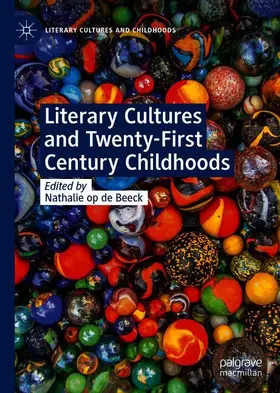 op de Beeck |  Literary Cultures and Twenty-First-Century Childhoods | Buch |  Sack Fachmedien